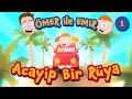 Acayip Bir Rüya | Ömer ile Emir | 1. Bölüm