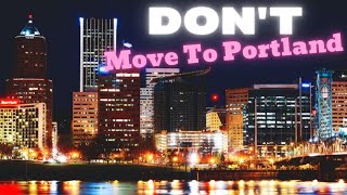 8 Reasons You Shouldn't Move to Portland, OR