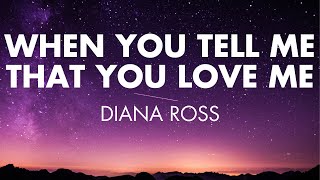 When You Tell Me That You Love Me | Diana Ross (Lyrics)