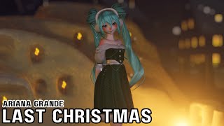 【MMD x MERRY CHRISTMAS - Original Motion】- Ariana Grande - 'Last Christmas' - 【Hatsune Miku】