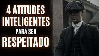 4 ATITUDES INTELIGENTES para SER RESPEITADO | Tenha uma Postura Exemplar