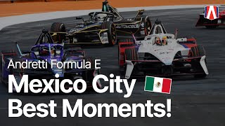 Makin' Moves in MEX 😮‍💨🇲🇽 | Mexico City E-Prix Best Moments | Andretti Formula E