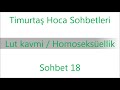 timurtaş hoca sohbet 18 lut kavmi homoseksüellik