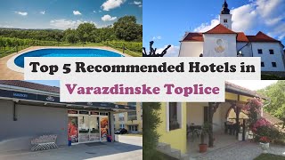 Top 5 Recommended Hotels In Varazdinske Toplice | Best Hotels In Varazdinske Toplice