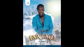 Eyram'S  Eva EME  Official Audio Prod by TLS STUDIOS