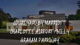 Courtyard by Marriott Charlotte Airport/Billy Graham Parkway Review - Charlotte , United States of A