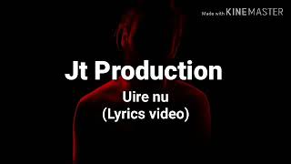 Jt Production-uire nu (lyrics video)