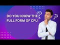 What is CPU ? What is the full form of CPU ? #CPU #education