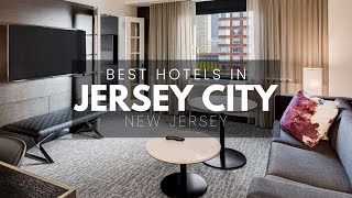 Best Hotels In Jersey City New Jersey (Best Affordable & Luxury Options)