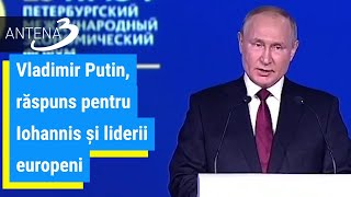 Vladimir Putin, răspuns pentru Iohannis și liderii europeni