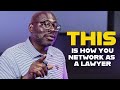 THIS is How You Network as a Lawyer | DLAW