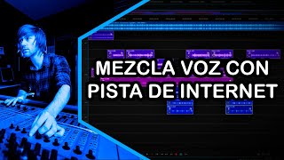 Como mezclar la voz con una instrumental bajada de Internet