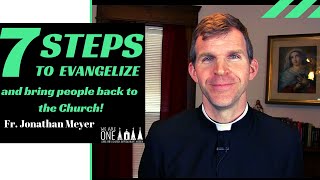 7 Steps to Evangelize and Bring People Back to the Church