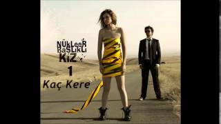 Nükleer Başlıklı Kız - Kaç Kere