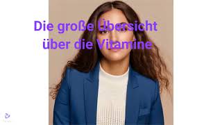 Die große Übersicht über die Vitamine A – K