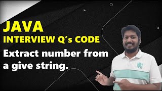 02 Java Interview Questions Code: Extract Number from a String