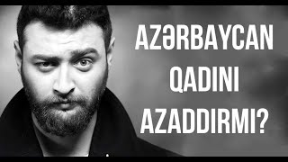 Sorğu #7 - Azərbaycan qadını azaddırmı?