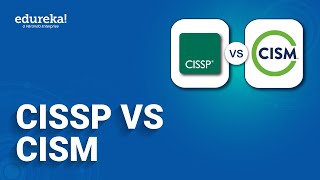 CISSP or CISM: Which is right for you? | CISSP vs CISM | Edureka