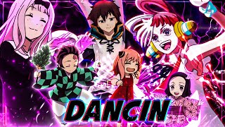 Dancin [AMV]  🎶