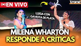 MILENA WHARTON responde a polémicas CRÍTICAS tras ganar gaviota de plata en VIÑA DEL MAR