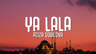 Aziza Qobilova - Ya LaLa (Lyrics)