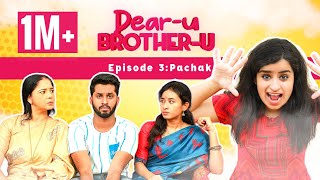 Dear-u Brother-u | Episode-3 (final) with Eng Subs | PACHAK | Mini Web Series | Eniyan | Sivangi