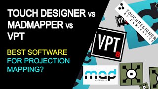 TOUCH DESIGNER, VPT, MADMAPPER: What is the Best Software for Projection Mapping?