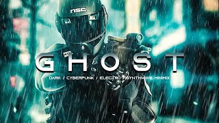 GHOST - Dark Synthwave / Cyberpunk / Dark Electro Mix