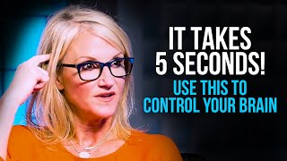 Use This One Trick To Take Control Of Your Brain - Mel Robbins