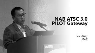 NAB ATSC 3.0 PILOT Gateway. So Vang