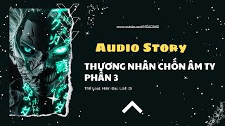 [LINH DỊ] || THƯƠNG NHÂN CHỐN ÂM TY PHẦN 3 || TẾU COMIS