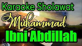 MUHAMMAD IBNI ABDILLAH || KARAOKE SHOLAWAT || NADA COWOK