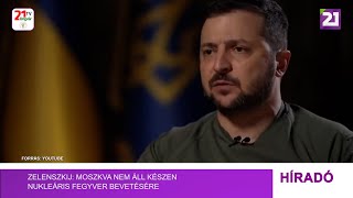 Tv21 Ungvár - Zelenszkij: Moszkva nem áll készen nukleáris fegyver bevetésére