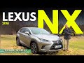 Lexus NX Expert Review 2018 | A Car For Those Who Like To Stand Out