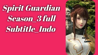 Spirit Guardian Season_3 full_movie_sub indo #Donghua #anime #FYDonghua