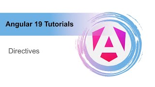 Angular 19 Tutorial | What are Directives | Types of Directives