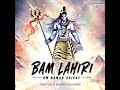 Bam Lahiri - Om Namah Shivay - Ricky Kej - Sudhir Yaduvanshi - Maha Shivratri