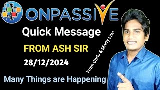 Today's Quick Message From Ash Mufareh Sir💥Many Things are Happening🔷Stay Tuned #ONPASSIVE