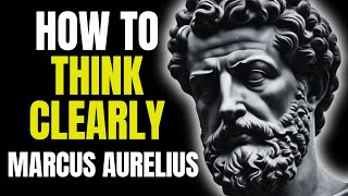 Marcus Aurelius Reveals the Secrets to Crystal-Clear Thinking | Stoicism