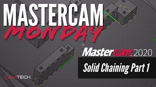 Mastercam 2020 Solid Chaining - #MastercamMonday