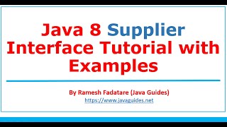 Java 8 Supplier Interface Tutorial with Examples | Lambda Expression