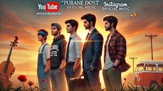 Purane Dost (OfficialAudio) - Vashu Badmash