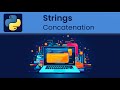 Python - Strings: Concatenation