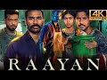 Raayan Full Movie In Tamil 2024 | Dhanush, Dushara Vijayan, SJ Suryah, Sundeep | 360p Facts & Review