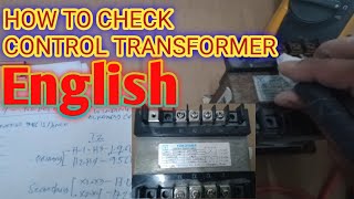 HOW TO CHECK CONTROL TRANSFORMER 440 VOLTS STEP DOWN TO 220 VOLTS(ENGLISH TUTORIAL)