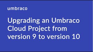 Upgrading an Umbraco Cloud Project from version 9 to version 10