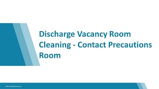 Discharge Vacancy Room Cleaning - Contact Precautions Room