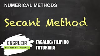 Root Finding - Secant Method | Numerical Methods (🇵🇭 Tagalog 🇵🇭)