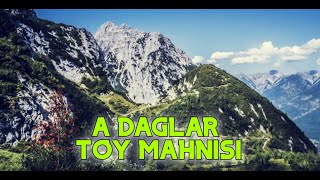 Toy Mahnısı | A Daglar | Şən Oynamalı