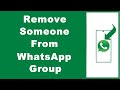 How to Remove Someone From WhatsApp Group in 2026